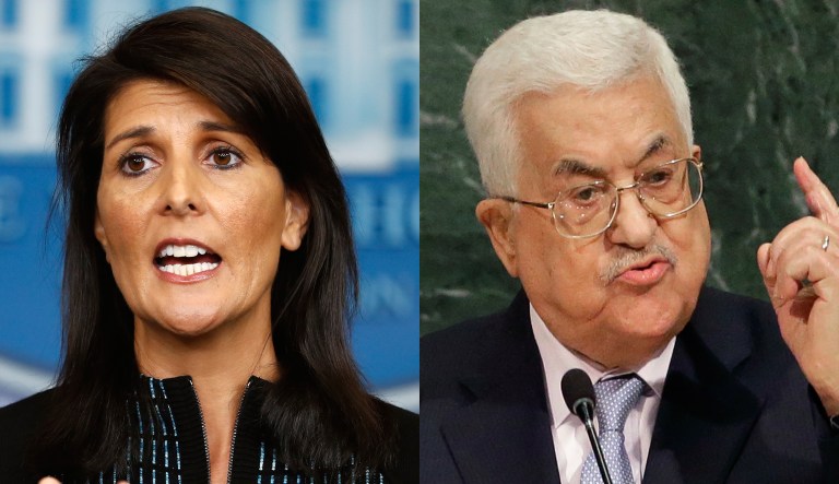 Nikki Haley rebuked Mahmoud Abbas for insulting President Trump and declaring the United States unfit to broker a peace deal. (AP)