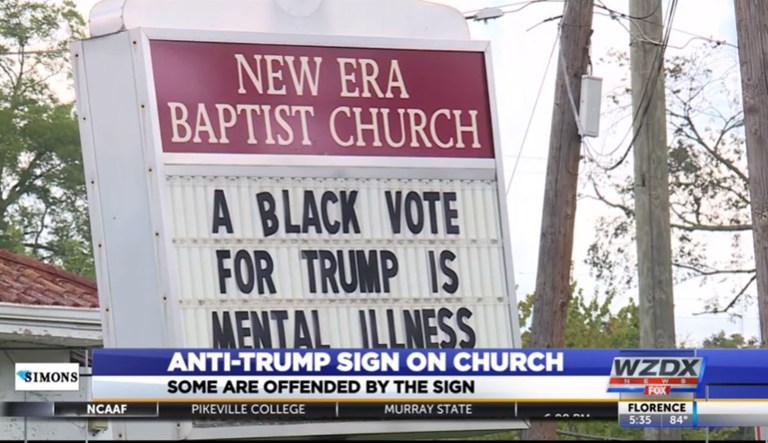 A church sign at New Era Baptist Church in Birmingham, Alabama, says the following: "A black vote for Trump is mental illness."