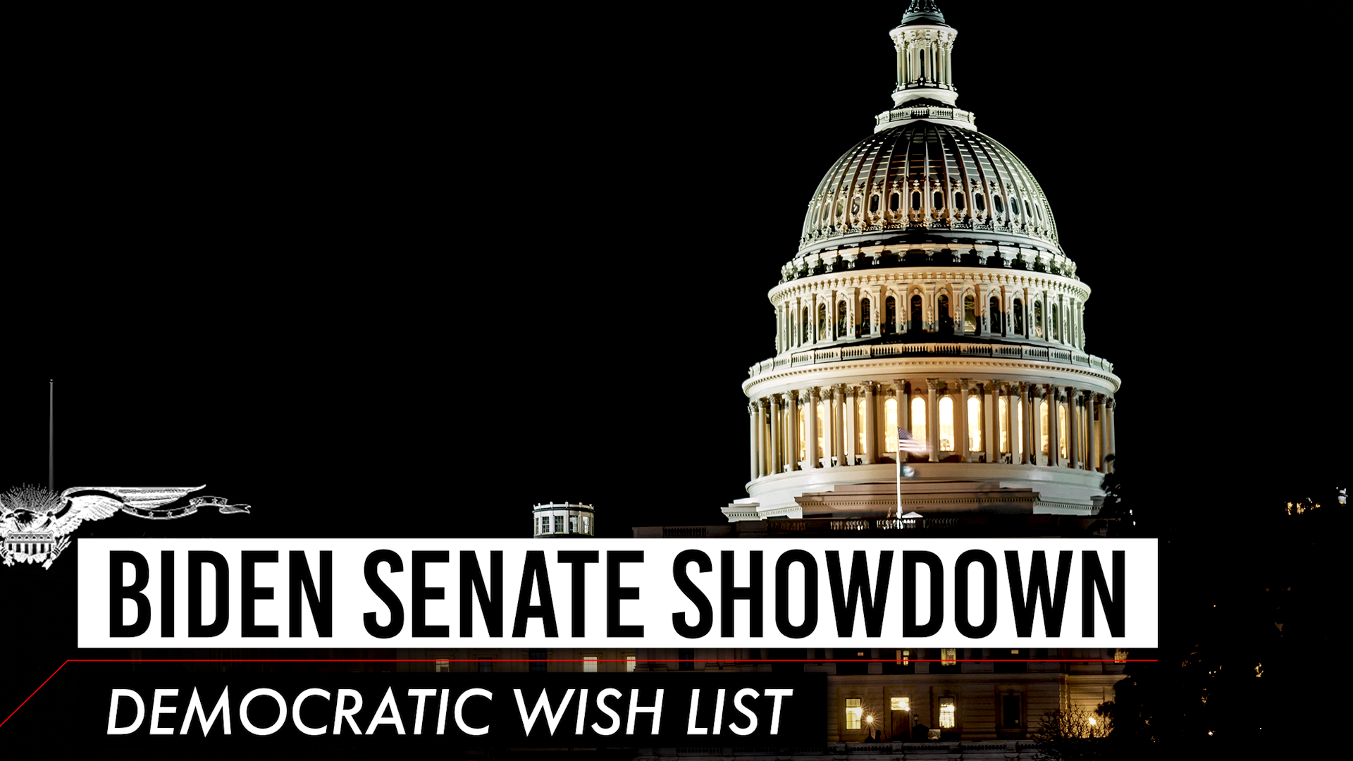 Biden Senate showdown: Democratic wish list