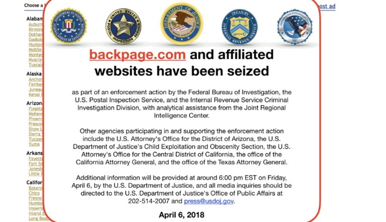 Backpage.com was taken down Friday afternoon, and visitors to the website will see a message that says, "backpage.com and affiliated websites have been seized as part of an enforcement action by the Federal Bureau of Investigation, the U.S. Postal Inspection Service, and the Internal Revenue Service Criminal Investigation Division."