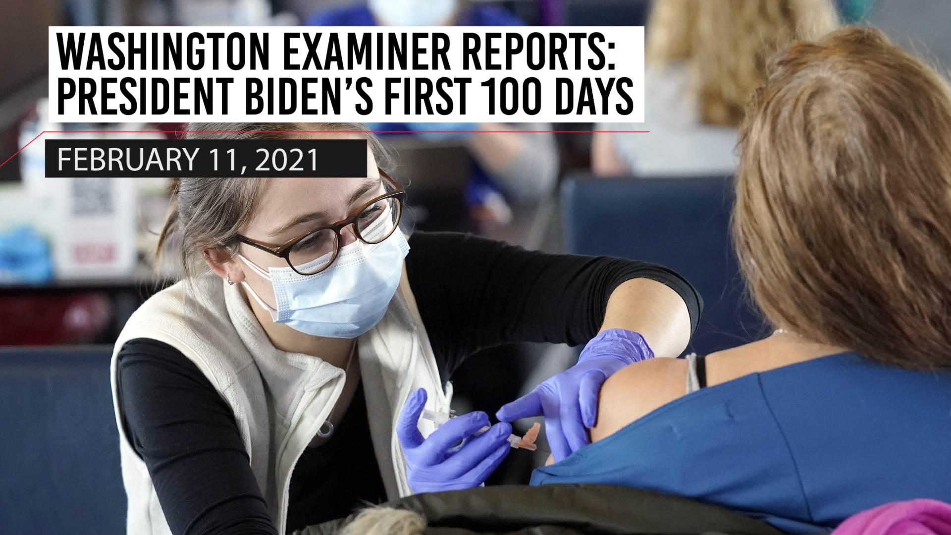 Washington Examiner Reports: February 11, 2021-2