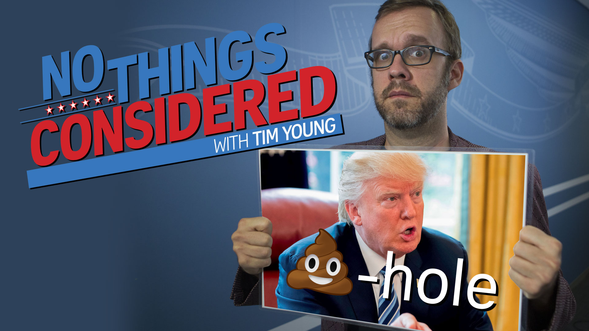 Trump’s ‘shithole’ comment, Obama’s ‘shitshow’ comment, and more on No Things Considered!