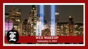 WEX Wakeup: Heroes heal after 9/11; Gavin Newsom slams Ron DeSantis as ‘functionally authoritarian’