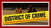 District of Crime: How DC started trying to stop crime itself