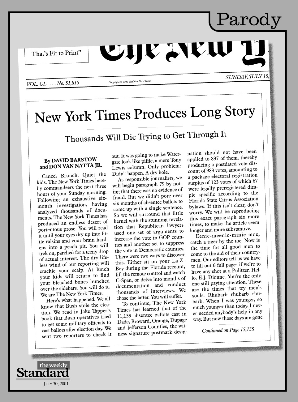 The New York Times ad nauseam.