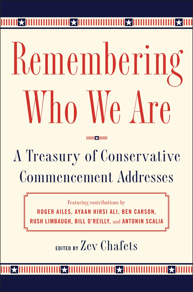Remembering Who We Are: A Treasury of Conservative Commencement Addresses