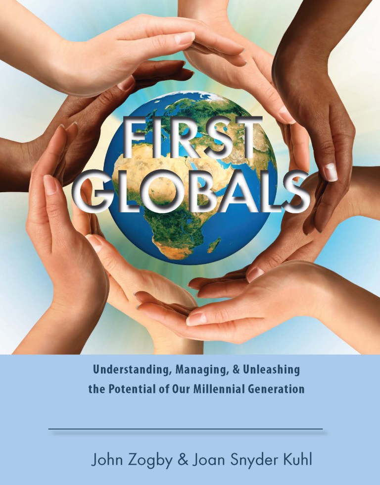 In âThe First Globals: Understanding, Managing and Unleashing the Potential of Our Millennial Generationâ by Zogby and fellow analyst Joan Snyder Kuhl, First Globals are struggling in a poor economy and upset with Washingtonâs inaction.