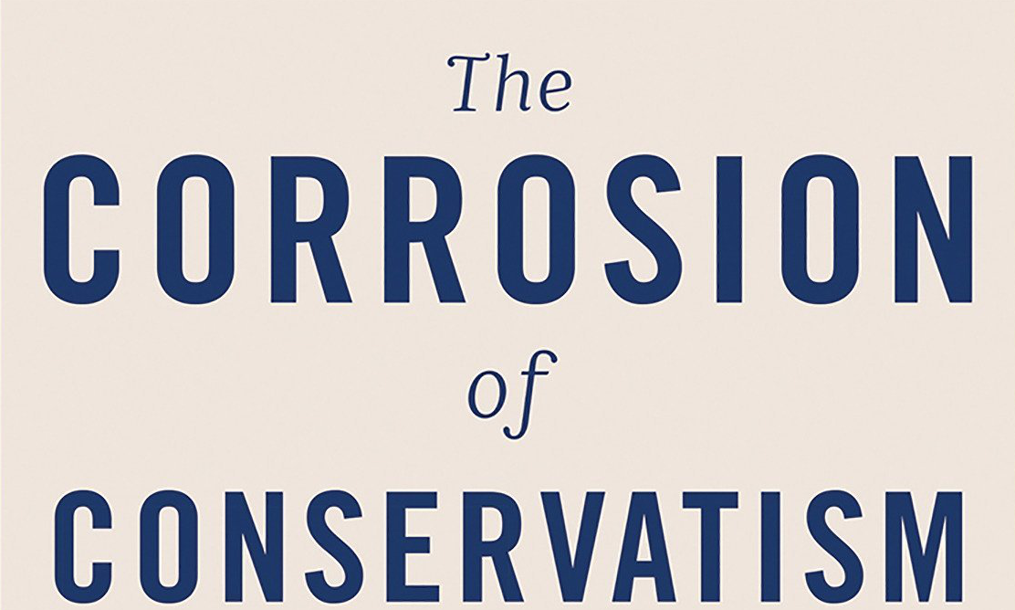 Max Boot on ‘The Corrosion of Conservatism’