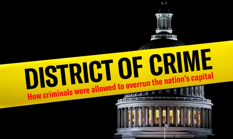 District of Crime: How criminals were allowed to overrun the nation's capital