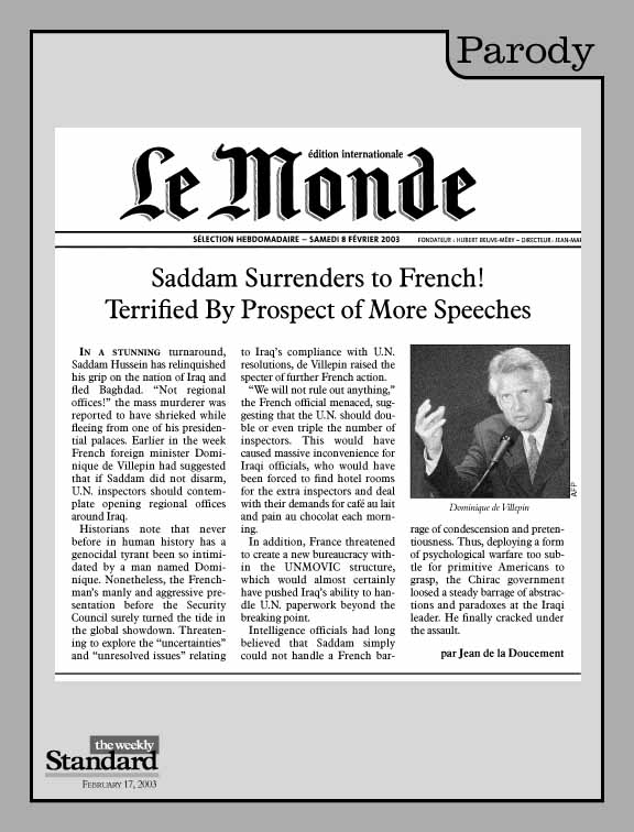 Dominique de Villepin annoys Saddam into submission.