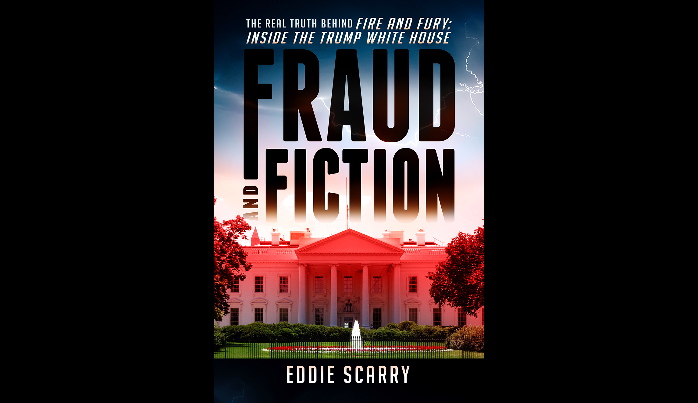 EXCLUSIVE EXCERPT | ‘Fraud and Fiction: The Real Truth Behind Fire and Fury’