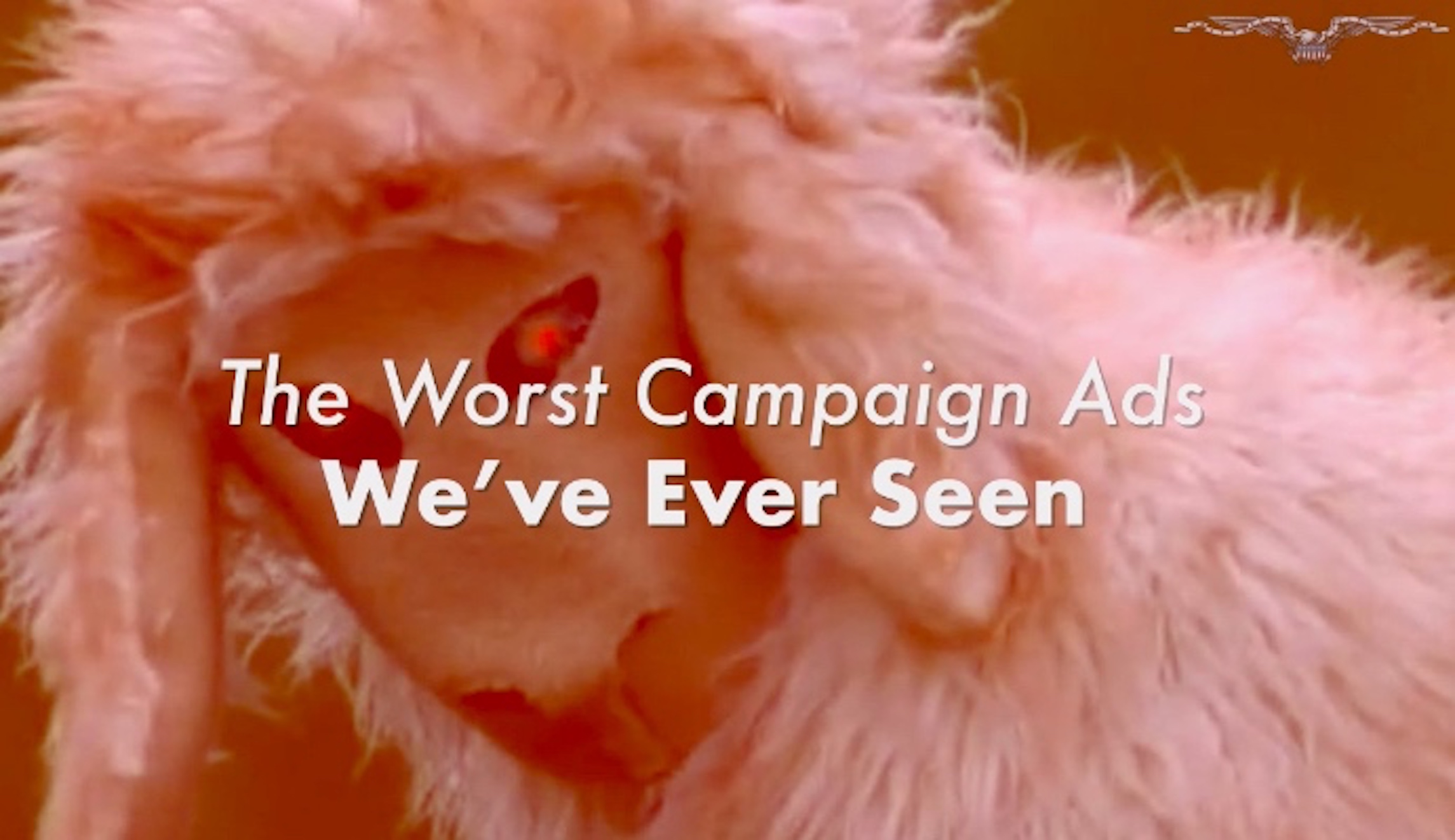 The worst campaign ads we’ve ever seen