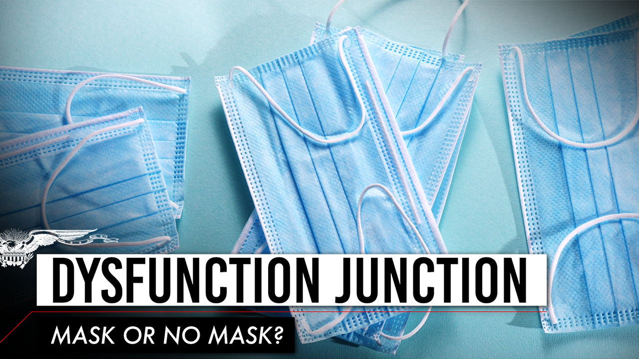 Dysfunction junction: To mask or not to mask?