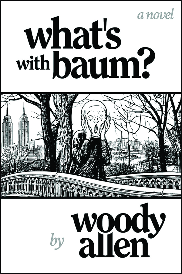 What’s With Baum?
by Woody Allen
Post Hill Press
192 pp., $28.00
