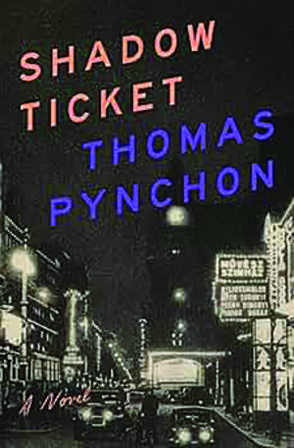 Shadow Ticket
By Thomas Pynchon
Penguin Press
304 pp., $30.00