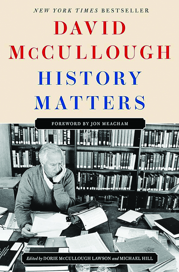 History Matters
By David McCullough
Simon & Schuster
192 pp., $27.00