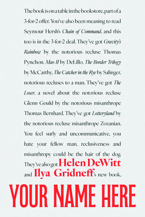 Your Name Here
By Helen DeWitt and Ilya Gridneff
Dalkey Archive
600 pp., $24.95